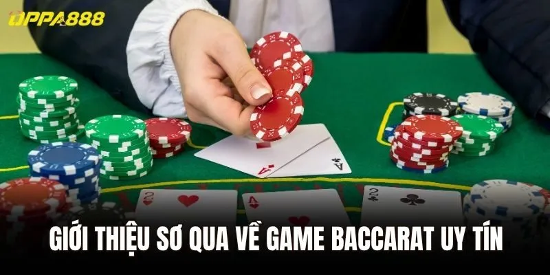 Giới thiệu sơ qua về game Baccarat uy tín