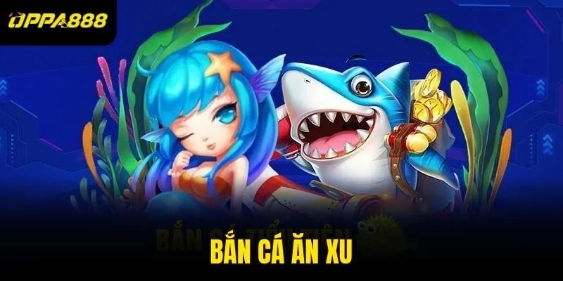 Bắn cá ăn xu
