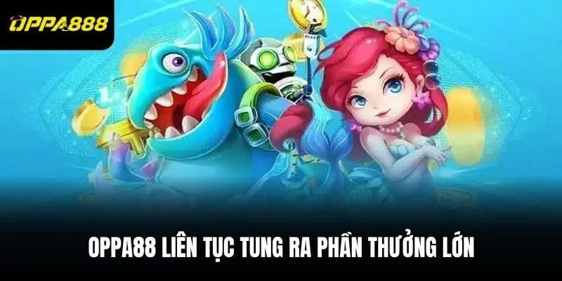 Oppa88 liên tục tung ra phần thưởng lớn