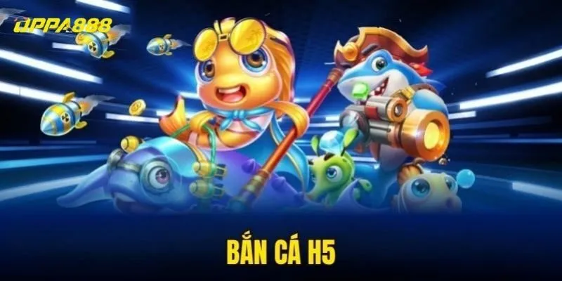 bắn cá H5