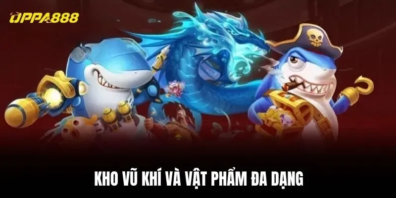 Kho vũ khí và vật phẩm đa dạng