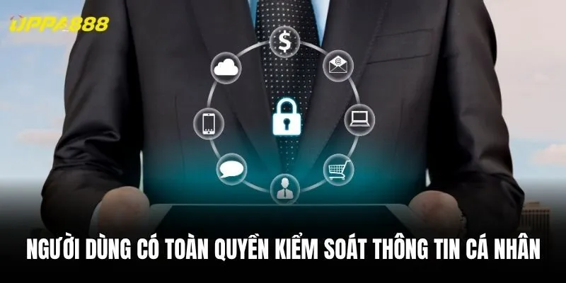 Cược thủ có toàn quyền kiểm soát thông tin cá nhân