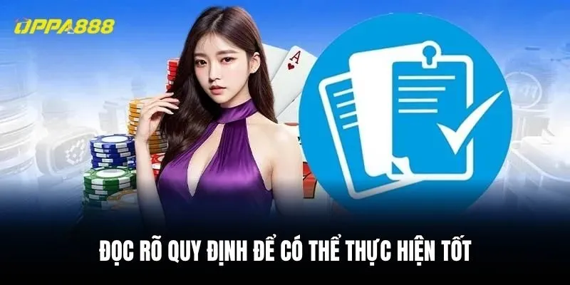 Đọc rõ quy định để có thể thực hiện tốt
