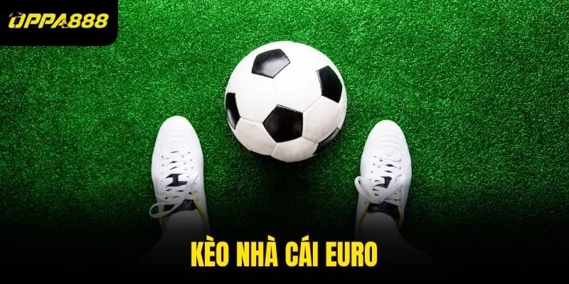kèo nhà cái euro