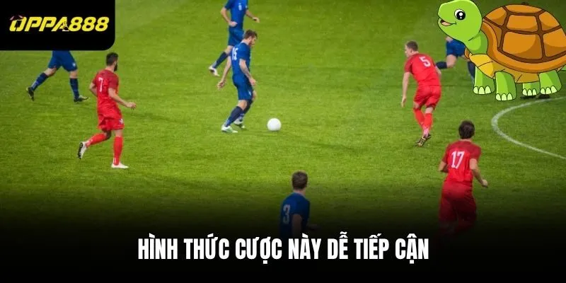Hình thức cược này dễ tiếp cận, phù hợp với cả người mới