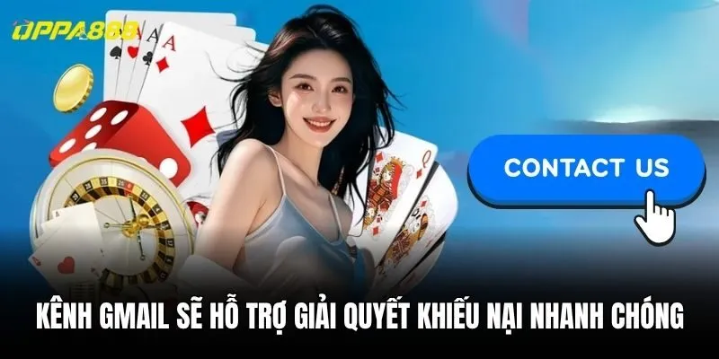 Kênh gmail sẽ hỗ trợ giải quyết khiếu nại nhanh chóng