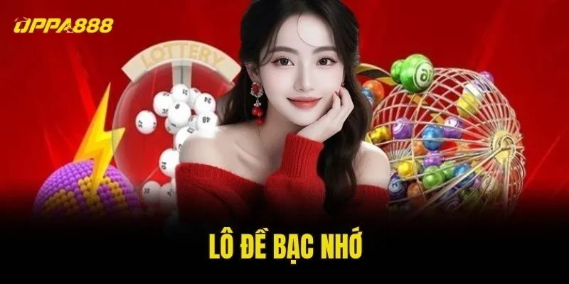 lô đề bạc nhớ