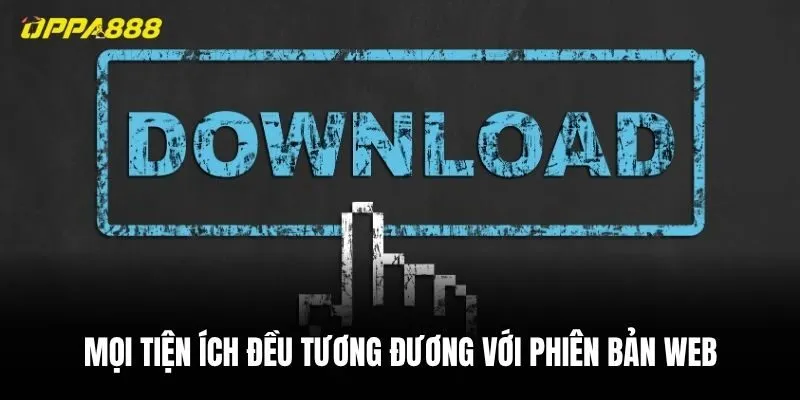 Mọi tiện ích trên ứng dụng đều tương đương với phiên bản web