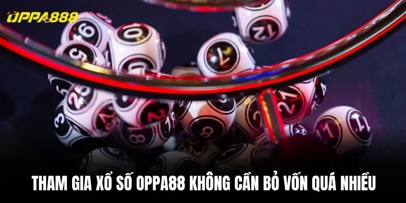 Tham gia xổ số Oppa88 không cần bỏ vốn quá nhiều